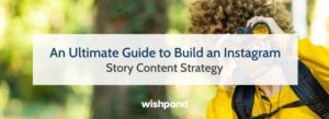 An Ultimate Guide to Build an Instagram Story Content Strategy