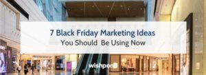 7 Black Friday Marketing Ideas You Should Be Using Now