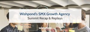 's SMX Growth Agency Summit Recap & Replays