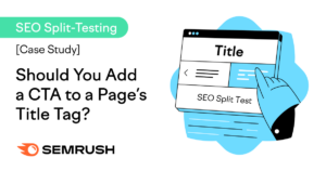 Case Study: Should You Add a CTA to a Page’s Title Tag?