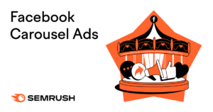 How to Use Facebook Carousel Ads to Attract Attention & Convert Users