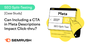 Case Study: Can Including a CTA in Meta Descriptions Impact Click-thru?