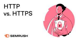 Everything You Need to Know About HTTP vs. HTTPS