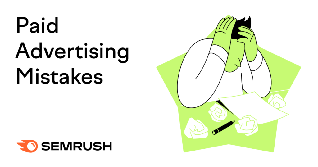 12 Paid Advertising Mistakes & How You Can Make Your Ads Better